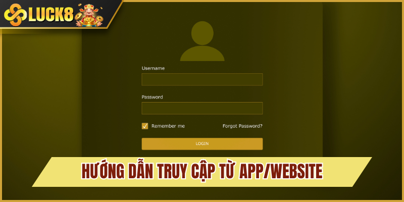 Cách đăng nhập Luck8 qua app và website