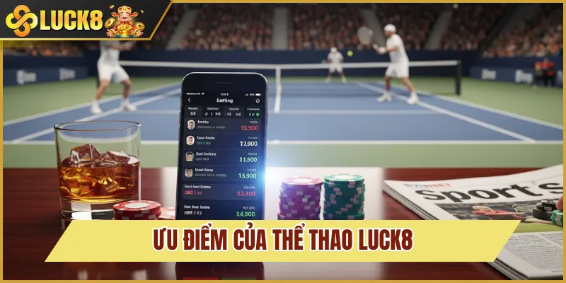 ưu diểm thể thao luck8